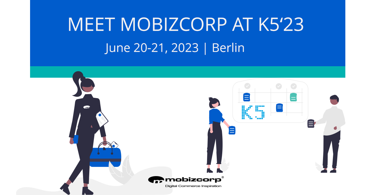 Meet Mobizcorp at the K5 on June 20-21 in Berlin 
