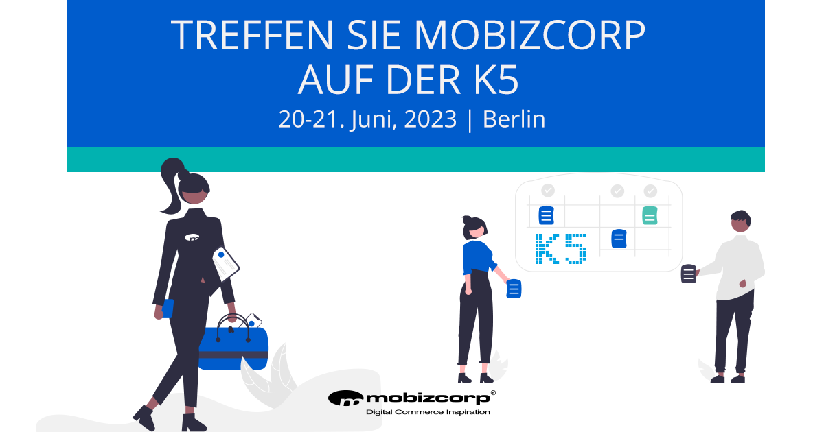 Meet Mobizcorp at the K5 on June 20-21 in Berlin 